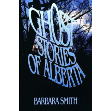 GHOST STORIES OF ALBERTA